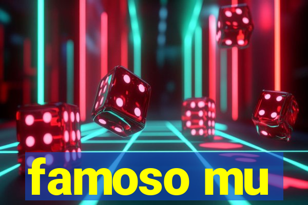 famoso mu